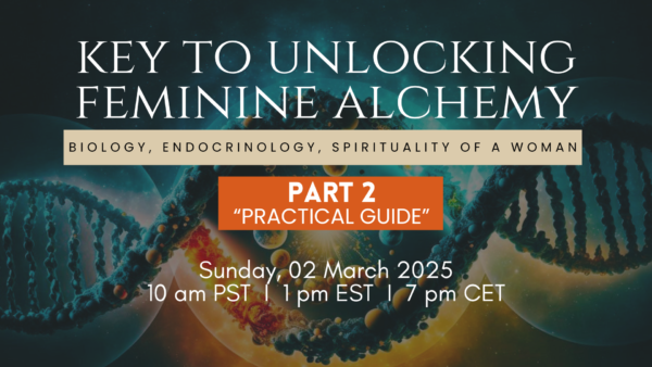 WEBINAR: “Key to Unlocking Feminine Alchemy” - Part 2