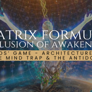 WEBINAR: “Matrix Formula & Illusion of Awakening"